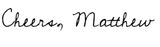 Cheers, Matthew
